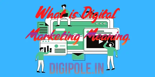 What is Digital Marketing? Digital Marketing Meaning in Hindi