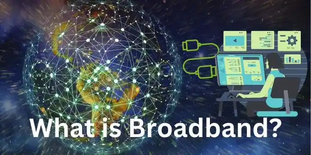 ब्रॉडबैंड क्या है?Broadband meaning in hindi?