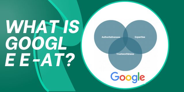 Google EAT क्या है? और SEO के लिए कितना माएने रखता है?