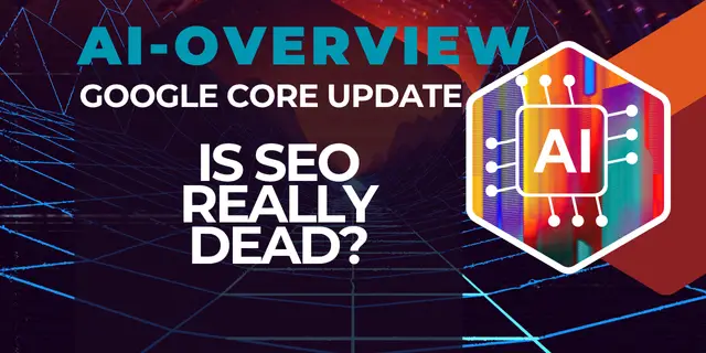 क्या AI Overview और Google Core Update के साथ SEO समाप्त है