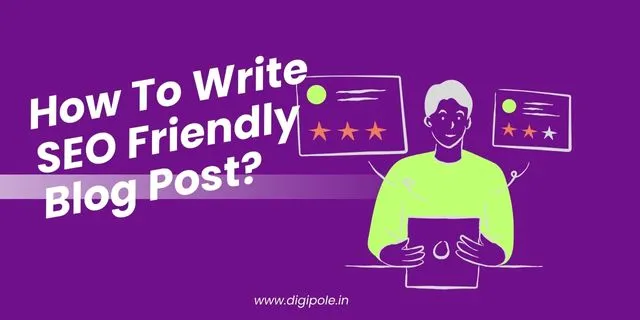 बिना Keywords Stuffing के SEO Friendly Blog Post कैसे लिखें?
